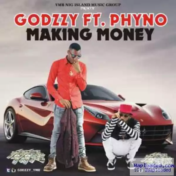 Godzzy - Making Money ft. Phyno